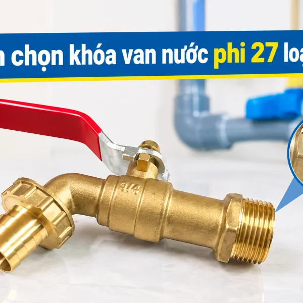 Khóa nước phi 27