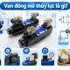 Van Đóng Mở Thủy Lực Là Gì? Cấu Tạo, Nguyên Lý Hoạt Động Và Ứng Dụng