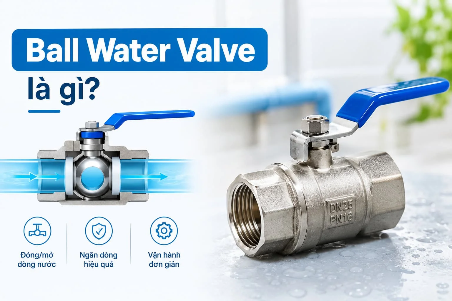 Giới thiệu tổng quát về van bi nước